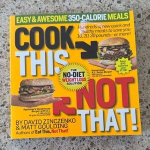 Cookbook: Easy & Awesome 350-Calorie Meals. Cook this Not That 2010